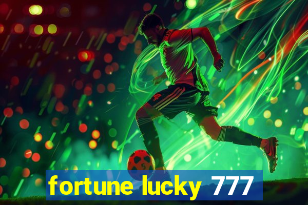 fortune lucky 777